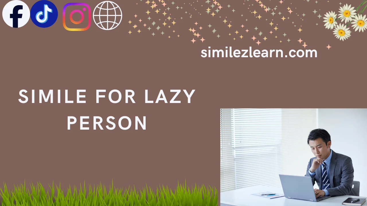 simile for lazy person
