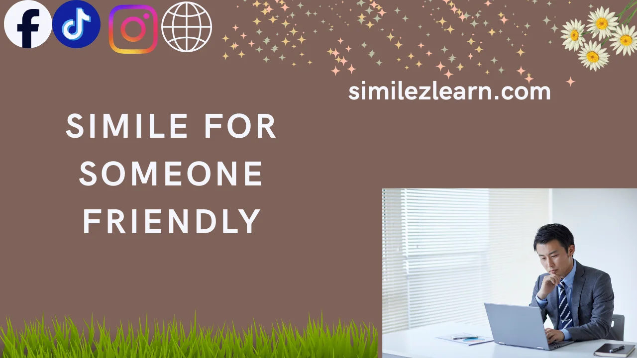 simile for someone friendly