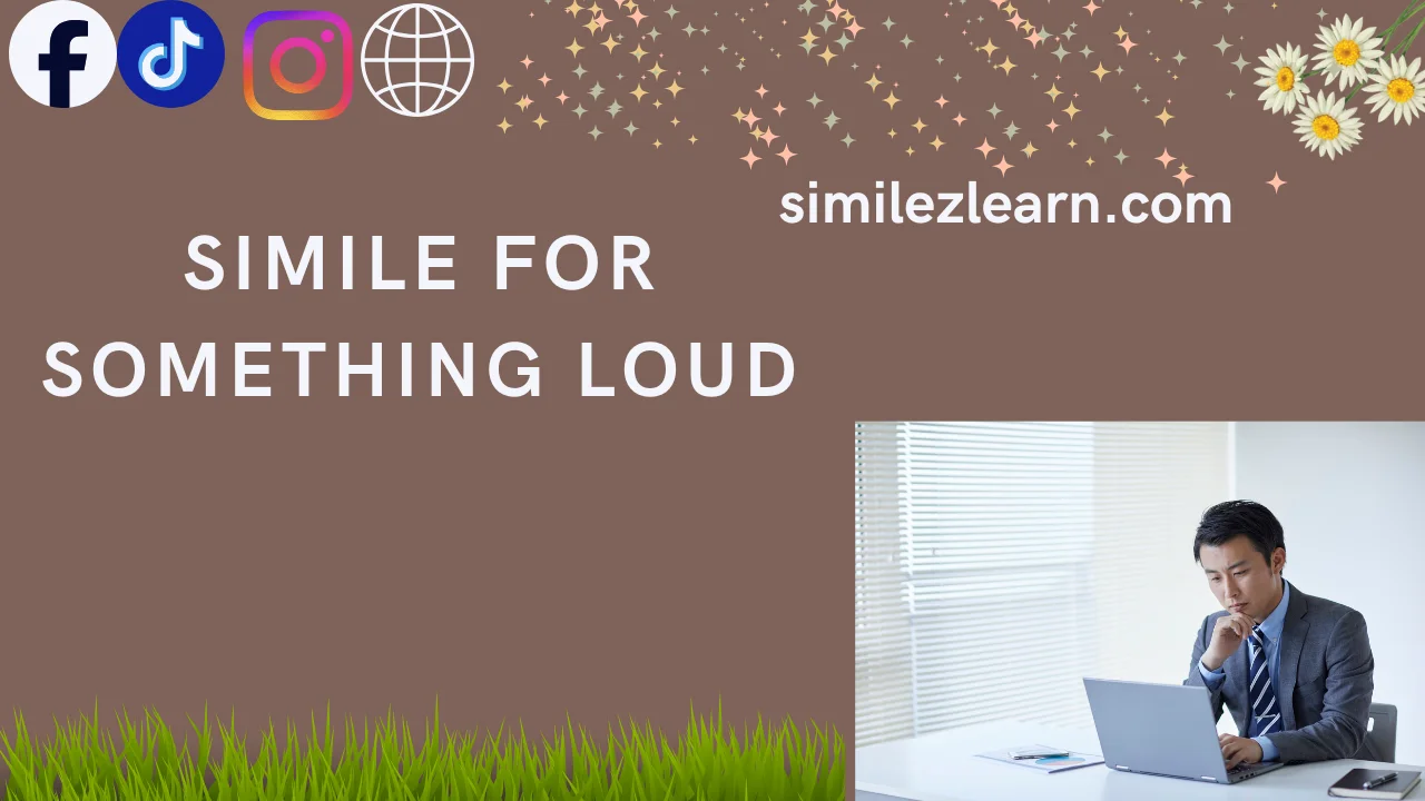 simile for something loud