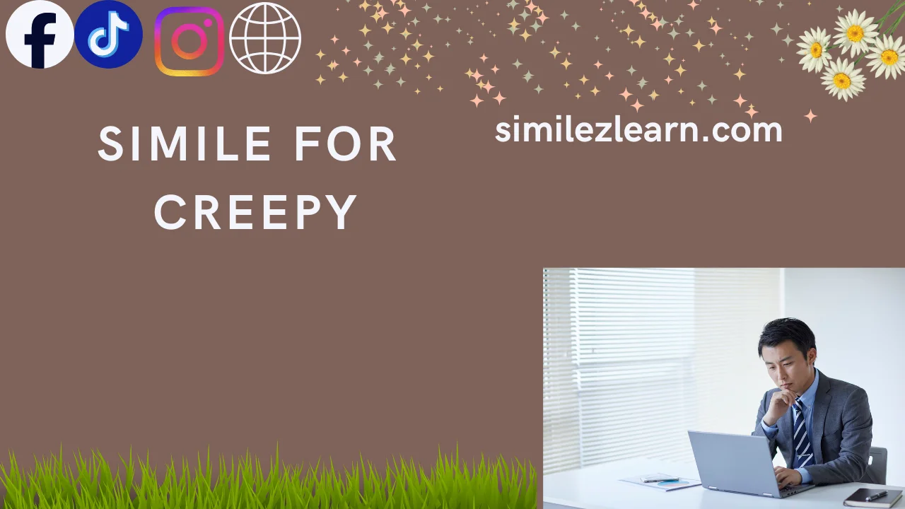 simile for creepy