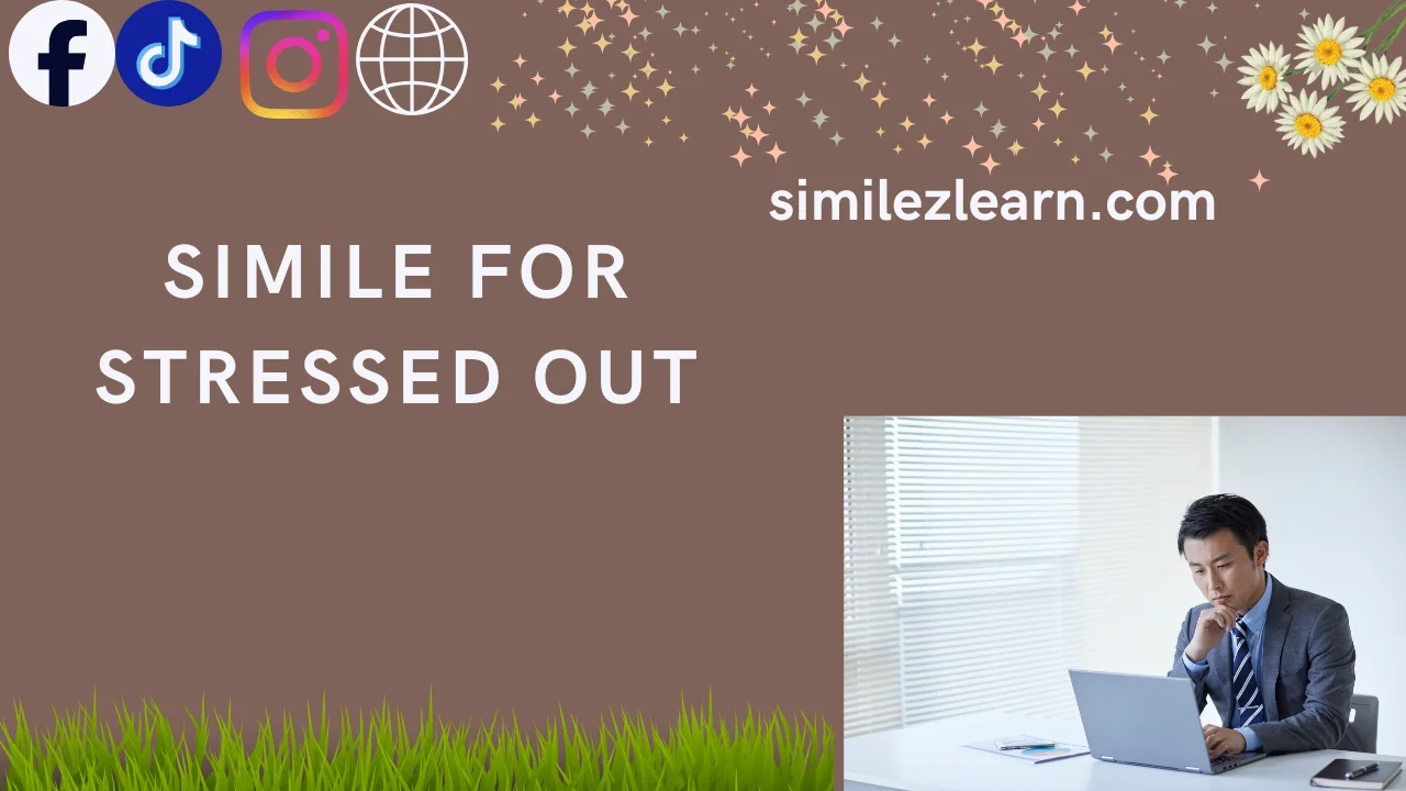 simile for stressed out