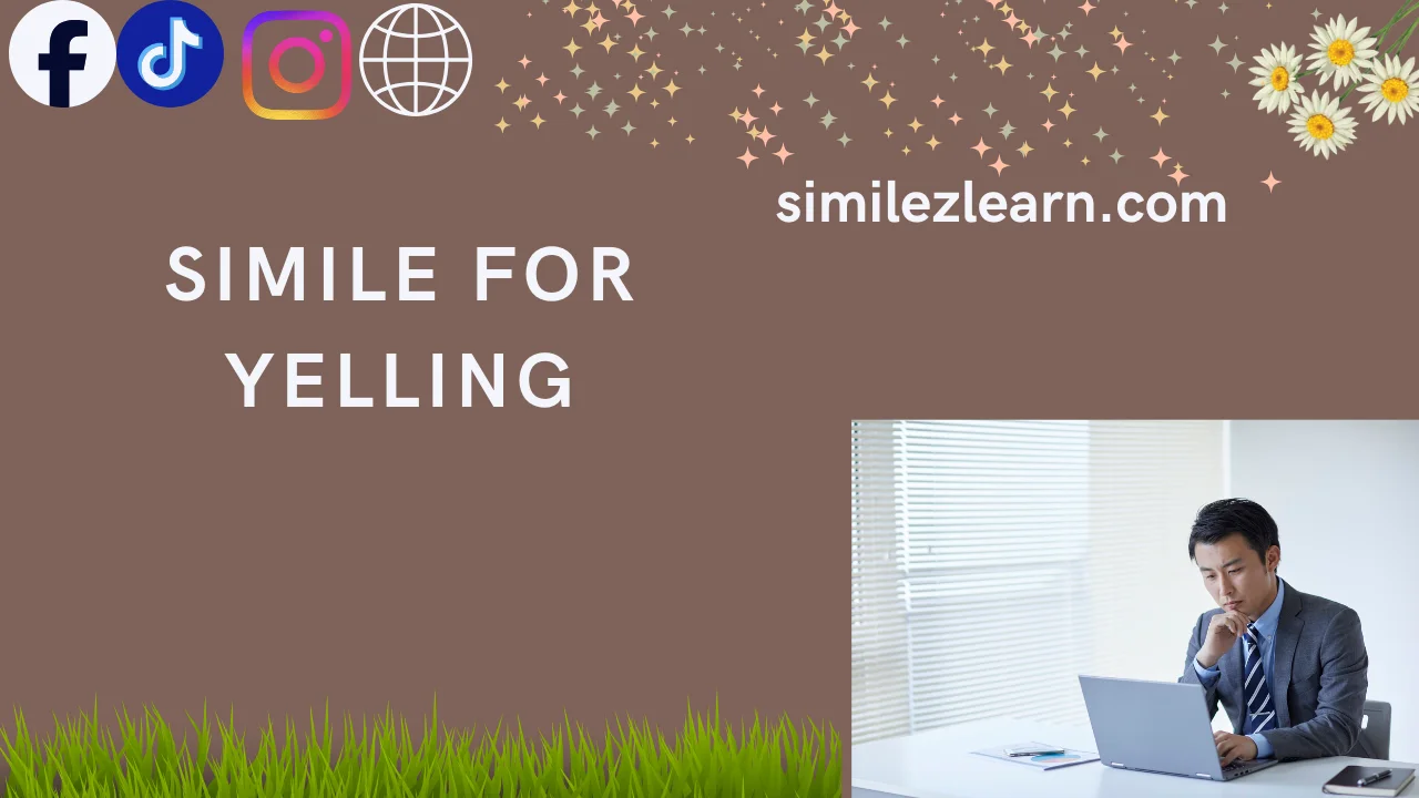 simile for yelling