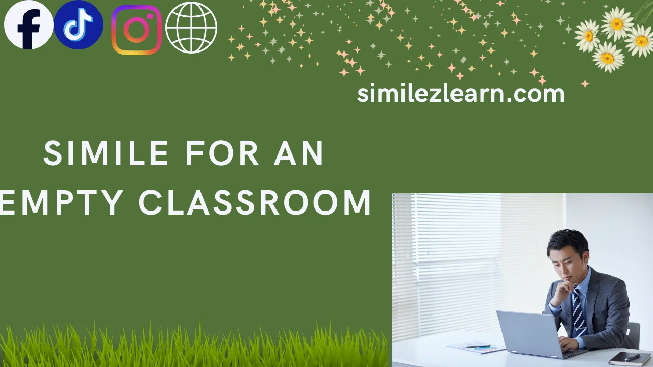 simile for an empty classroom