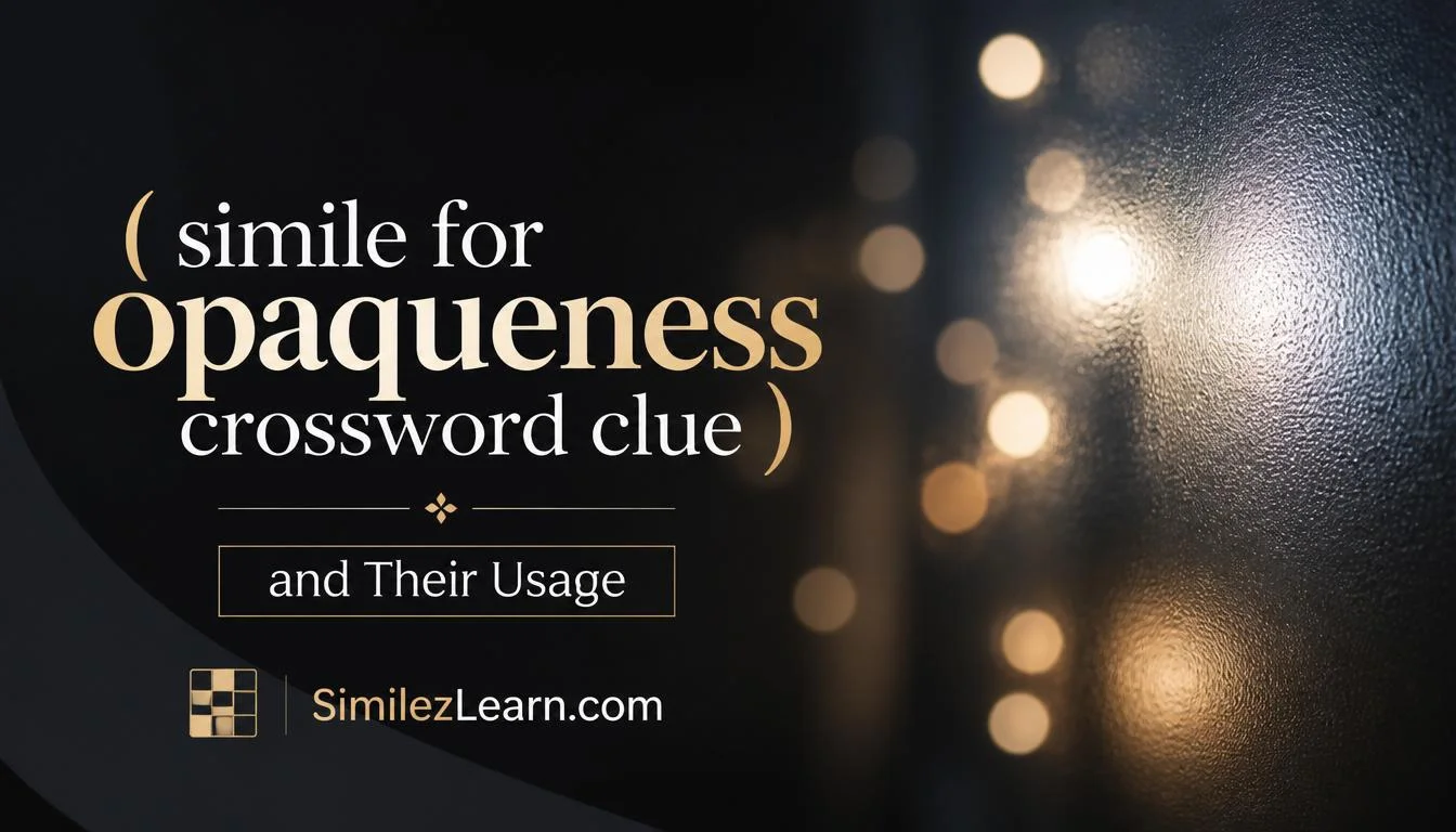 simile for opaqueness crossword clue