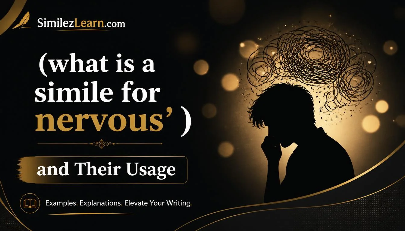 what is a simile for nervous